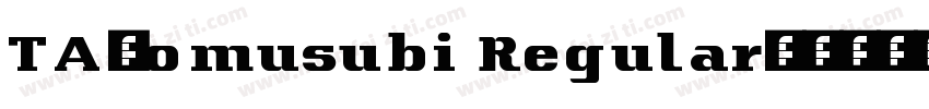 TA-omusubi Regular字体转换